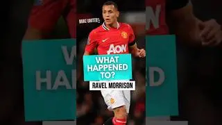 What Happened To Ravel Morrison? | A Talent That Got Away