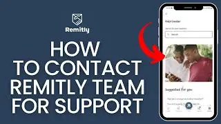 How to Contact Remitly Team for Support? Get in Touch with Remitly Support Team on Android 2024