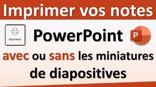 Imprimer vos notes PowerPoint avec ou sans les miniatures de diapositive👍