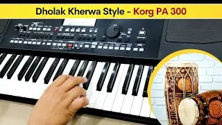 Dholak Kherwa | KORG PA-300 | Rhythm Demo
