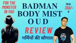 Badman Body Mist Spray Oud Review/गर्मियों की सौगात /Only Rs.359/-