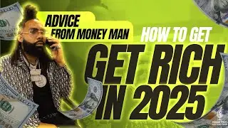 Money Man Gives Game on How to Get Rich in 2025