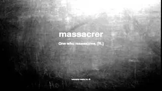 What does massacrer mean
