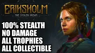 Eriksholm: The Stolen Dream - 100% Stealth  (No Damage / All Trophies / All Collectibles)  FULL GAME