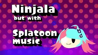 Splatoon But with Ninjala Music