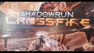 Shadowrun Crossfire - Partie Solo - Feu &agrave; volont&eacute;