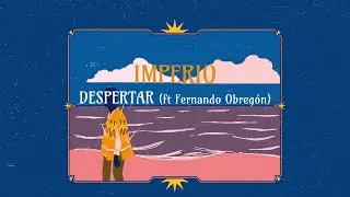 IMPERIO - DESPERTAR (ft. Fernando Obreg&oacute;n)