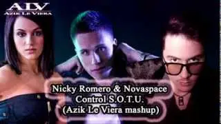 Nicky Romero & Novaspace   Control S O T U  Azik Le Viera mashup TOP 100 RUSSIA UKRAINE