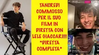 TANCREDI COMMOSSO PER IL SUO FILM IN DIRETTA CON LELE GIACCARI!!!  *DIRETTA COMPLETA*