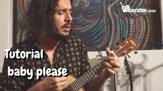 Tutorial Baby please Ukulele - Erik Canales