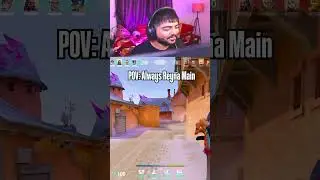 POV: Reyna Main
