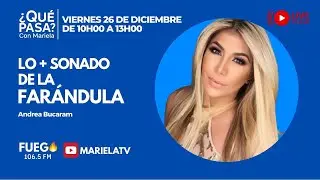 ¿Qué Pasa? con Mariela: Lo + sonado de la farándula