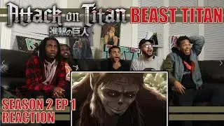THE BEAST TITAN ATTACK ON TITAN SEASON 2 EPISODE 1 REACTION/REVIEW