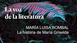 La historia de María Griselda - MARÍA LUISA BOMBAL