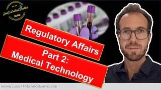 Regulatory Affairs for Plastics - Medical Technology (Part 2)