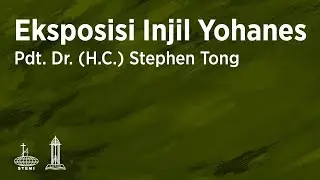 Eksposisi Yohanes (E10) - Pdt. Dr. (H.C.) Stephen Tong