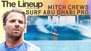 Mitch Crews - Life as Surf Abu Dhabi&rsquo;s Expert, CT roots, + the Tour heading to the UAE | The Lineup