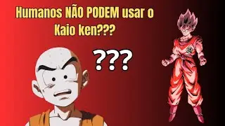 Por que os guerreiros humanos n&atilde;o conseguem usar o Kaio Ken? ( Dragon ball Can&ocirc;nico)