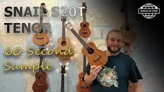 Sixty Second Sound Samples - Snail S20T Tenor Ukulele
