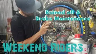 Weekend riders - Rained off, brake maintenance