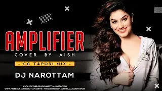 Amplifier | Cover By Aish | New Punjabi Dj Song | Cg Tapori Mix | Dj Remix Video | Dj Narottam