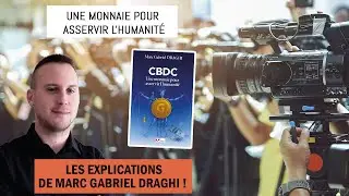 Une monnaie pour asservir l'Humanit&eacute; : Les explications de Marc Gabriel Draghi !