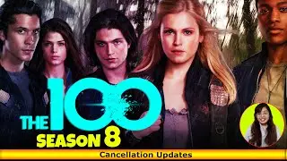 The 100 Season 8 Cancellation Updates - Release on Netflix