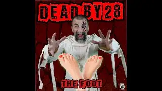 Dead by 28  - The Foot (Audio)