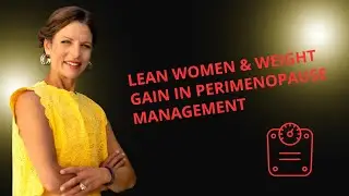 Navigating Weight Gain in Perimenopause and Menopause  #theFitCollective
