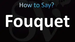 How to Pronounce Fouquet (correctly!)