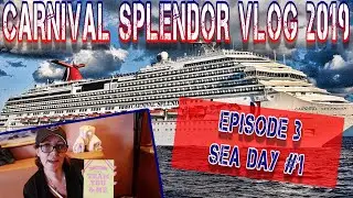Carnival Splendor Cruise Vlog 2019 |Ep. 3| - Sea Day