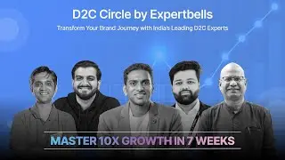 How India&rsquo;s Top D2C Founders Build Unicorns | Join the 7-Week D2C Circle Cohort