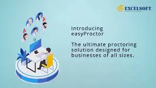 EasyProctor an AI-based Remote Proctoring solutions for Secure online exams from Excelsoft