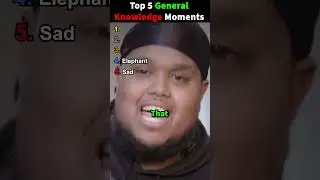 Top 5 General Knowledge Moments