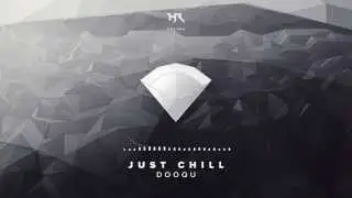 Dooqu - Just Chill [Heroic]