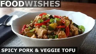 Spicy Pork & Vegetable Tofu - Food Wishes