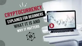 Cryptocurrency Explained for Beginners | What It Is and Why It Matters in 2026