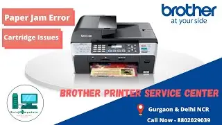 Brother Printer Repair Service Center in Gurgaon & Dwarka Delhi | Paper Jam & Pickup Error