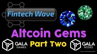 Fintech Wave - Altcoin Gems - Part 2 #GalaGames #GalaNodes