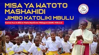 LIVE: ADHIMISHO LA MISA TAKATIFU YA WATOTO MASHAHIDI KUTOKA JIMBO KATOLIKI MBULU