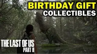 The Birthday Gift: All Collectibles Location | The Last Of Us 2 (Artifacts, Journals & Cards)