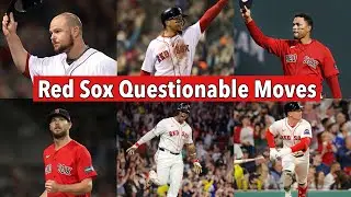 The History of the Red Sox Questionable Moves