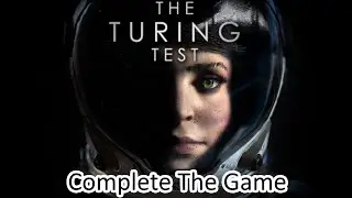 The Turing Test: Complete The Game | 9/2/2025
