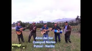 AIRES DEL SUR... Cuaspud Núcleo Potosí Nariño