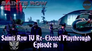 SAINTS ROW IV | Saints Row IV Re-Elected Playthrough Episode - 16 | [SR4 GAMEPLAY]