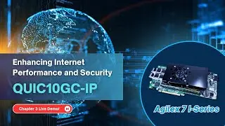 Enhancing Internet Performance and Security with QUIC10GC on Agilex 7 I-Series