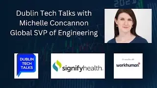 Dublin Tech Talks with Signify Health's Michelle Concannon Global SVP of Engineering