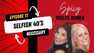 17. Becoming the Woman You Needed: Confidence, Boundaries & the Midlife Glow-Up