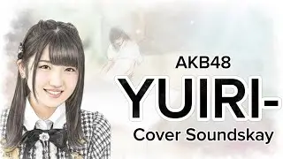 AKB48 - Yuiri | Cover Soundskay