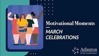 Motivational Moments: March Celebrations